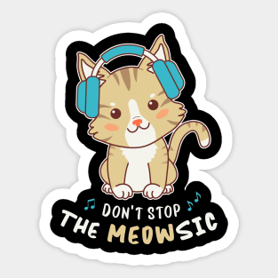 Don’t Stop the Meowsic - Cute Music Cat with Headphones Sticker